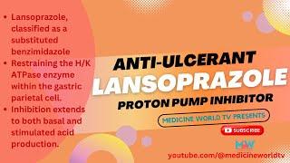 Lansoprazole(PPI)l Anti-Ulcerant for Duodenal, Peptic ulcer, Esophagitis, Zollinger-Ellison Syndrome