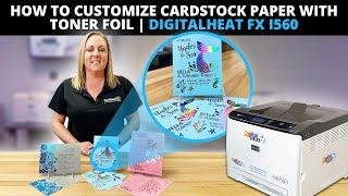 How To Customize Cardstock Paper With Toner Foil | DigitalHeat FX i560