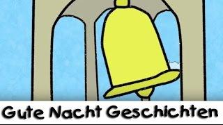  Gute Nacht Geschichte: Die Glocke || Geschichten für Kinder