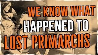 We KNOW WHERE Are The 2ND & 11TH PRIMARCH | Warhammer 40K Lore