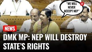 DMK MP Tamizhachi Slams NEP in Parliament, Calls It a Threat to Tamil Nadu | Three Language Policy