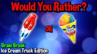 Would You Rather? Workout! (Ice Cream Truck Edition) - Family Fun Fitness Activity - Brain Break