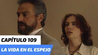 La Vida en el Espejo | Capítulo 109 | Santiago se sincera con Gabriela