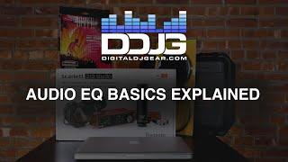 What is EQ? Audio Equalization Basics Explained