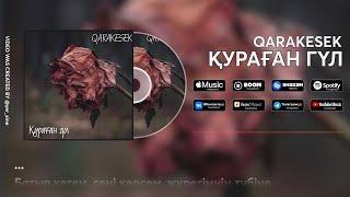 QARAKESEK - Quragan Gul | audio