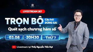 [LIVESTREAM 2K7]  XU HƯỚNG RA ĐỀ  CÁC DẠNG CHỨA THAM SỐ CỦA SGK MỚI | Thầy Nguyễn Tiến Đạt