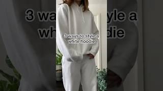 3 WAYS TO STYLE A WHITE HOODIE #shorts #outfitideas #howtostyle