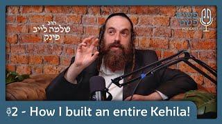 How I built an entire Kehila! - Reb Shlomo Leib Fink - Pushet Pshat • Ep 2