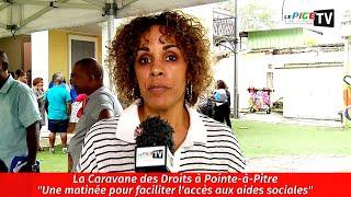 La Caravane des Droits à Pointe-à-Pitre : Une matinée pour facilité l'accès aux aides sociales