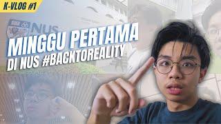 BACK TO REALITY.. Minggu Pertama di NUS! [K-LOG]