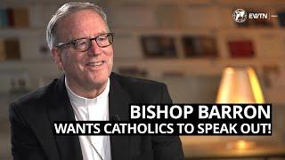 "Speak out!" Bishop Barron tells Catholics