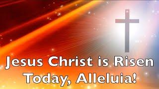 Jesus Christ is Risen Today Lyrics