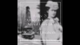 Kaiserin Elisabeth & Alfred Gurniak