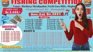 Mega Fishing Competition/Hatibasa Mendipathar/15lakhs/2nd Oct 2024/ First time in Garo Hills/