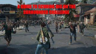 Days Gone - SURROUNDED - A Guide To Scoring Big On The Surrounded Challenge