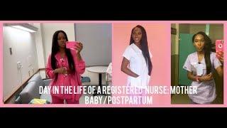 DAY IN THE LIFE OF A NURSE MOTHER-BABY/POSTPARTUM RN