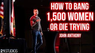 How to Bang 1,500 Women or Die Trying | @JohnAnthonyLifestyle | Full Speech