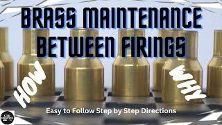 Brass Maintenance Between Firings: ctdshooting