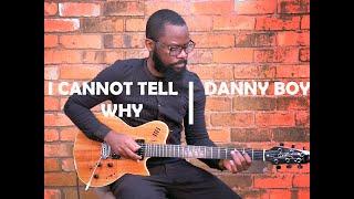 I Cannot Tell Why | Danny Boy - Eric Clapton Cover