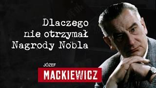 Józef Mackiewicz. Why He Didn’t Receive the Nobel Prize