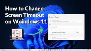 How to Change the Screen Timeout on Windows 11