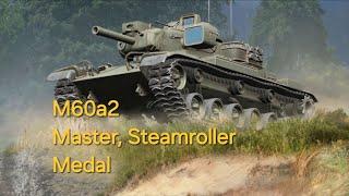 M60a2 wot console Gameplay Ace tanker /panzerass Steamroller medal