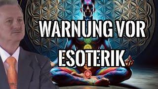 Jakob Tscharntke warnt vor Esoterik, Gnosis, Meditation, Karma, Yoga und anderen Religionen