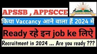 Upcoming Job Vacancy in 2024, Arunachal Pradesh competitive exams , appsc apssb