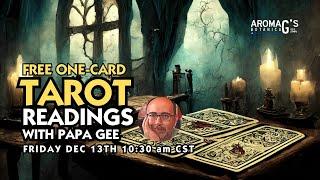 FREE TAROT Readings for Friday, Dec 13, 2024 at 10:30 am CST