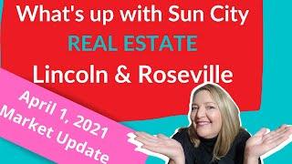 Sun City Real Estate Market Report 2021 Q1 - Lincoln and Roseville, CA