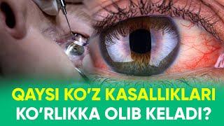 Qaysi ko'z kasalliklari ko'rlikka olib keladi ? - MEDO