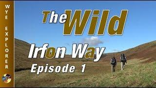 The Cambrian Mountains 'Wild Irfon Way' Ep 1 | Wild Camping | Multi Day Hike