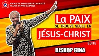 Bishop Gina I La paix se trouve seule en Jésus-Christ  22/10/2022