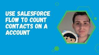 Use Salesforce Flow to count Contacts on a Account
