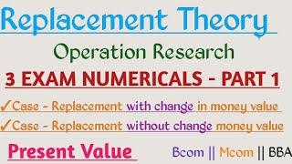 Replacement Problem in Operation Research | Replacement theory | Numericals | Part 1 | Present Value