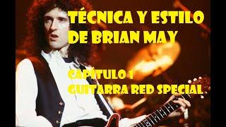 TÉCNICA Y ESTILO DE BRIAN MAY - CAPITULO 1: GUITARRA RED SPECIAL