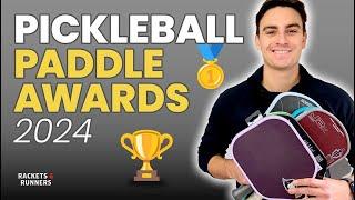 These are the BEST Paddles of 2024!! 2024 Pickleball Paddle Awards | Rackets & Runners