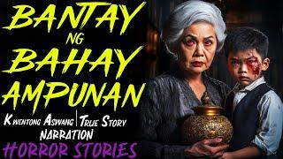 BANTAY NG BAHAY AMPUNAN | Kwentong Aswang | True Story