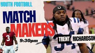 MATCH MAKERS | SPECIAL GUEST TRENT RICHARDON FORMER NFL PLAYER | YOUTH FOOTBALL