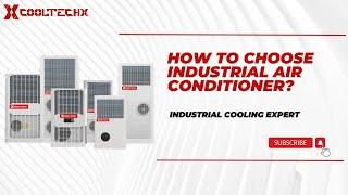 How to choose industrial air conditioner? Why choose Cooltechx?