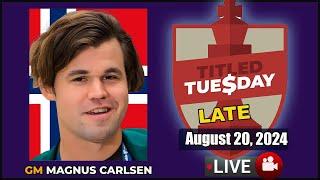  Magnus Carlsen | Titled Tuesday Late | August 20, 2024 | chesscom