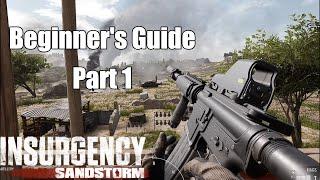 Beginner's Guide Pt. 1 | Insurgency: Sandstorm