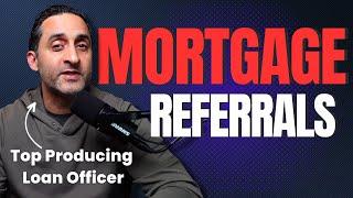 How to ask for mortgage referrals WITHOUT being pushy (examples provided)