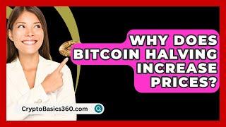 Why Does Bitcoin Halving Increase Prices? - CryptoBasics360.com