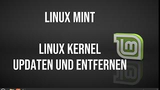 Linux Mint 21.2 Linux Kernel Updaten Schritt für Schritt sowie den alten Entfernen #linux_tutorial