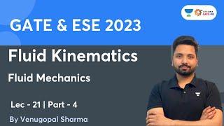 Lecture 21 | Fluid Kinematics| Fluid Mechanics | Part 4 | GATE ESE | Venugopal Sharma