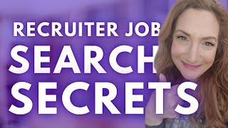 7 Job Search Secrets That Recruiters WON'T Tell You (But I Will)