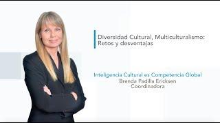 Diversidad Cultural multiculturalismo retos y desventajas