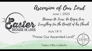 Sunday Worship:  "Praise Our Ascended Lord!"