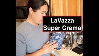 LaVazza  "Super Crema"  Whole Bean- Breville Barista Express